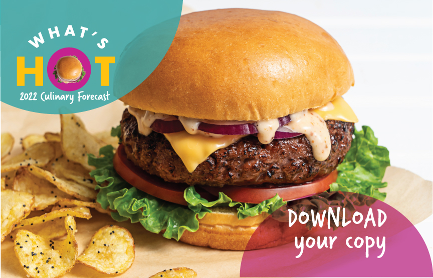 Burger and flavored chips to feature the What’s Hot 2022 Culinary Forecast